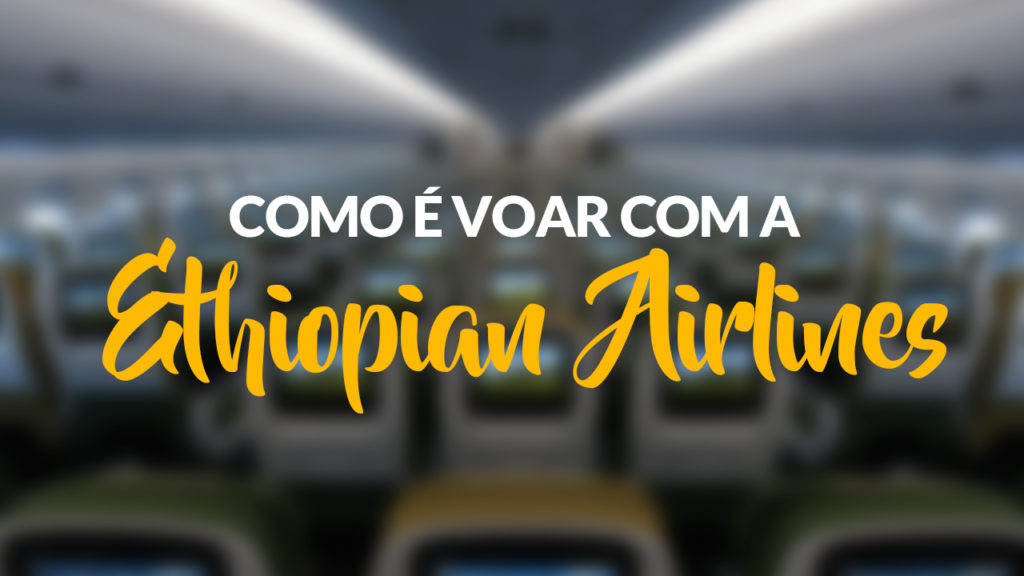 V Deo Como Voar A Ethiopian Airlines No Boeing Dreamliner